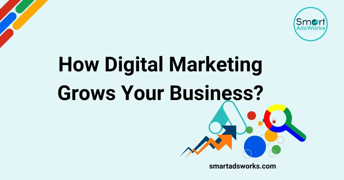 How digital Marketing can grow your Buisness?